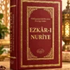 Ezkar-ı Nuriye – Bediüzzaman Said Nursi’nin Okuduğu Virdler